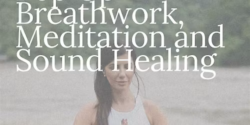 Pop Up Breathwork, Meditation and Sound Healing