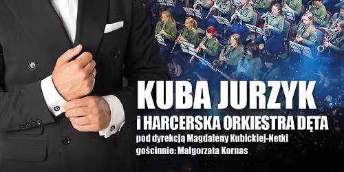 Koncert Noworoczny z Gwiazd\u0105 \u2013 Kuba Jurzyk i Harcerska Orkiestra D\u0119ta | Tczew