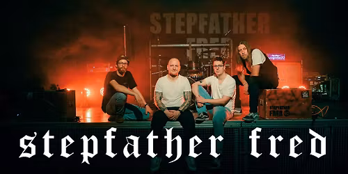Stepfather Fred - Rubicon Tour 2025 \/\/ Plus Special Guests