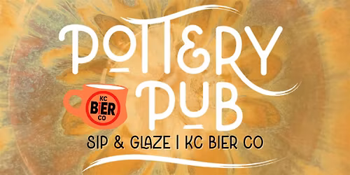 Pottery Pub\u2122: Sip, Glaze & Drink Local at KC Bier Co!