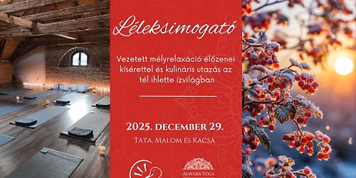 L\u00e9leksimogat\u00f3 - Vezetett Relax\u00e1ci\u00f3 \u00e9l\u0151zenei k\u00eds\u00e9rettel \u00e9s kulin\u00e1ris utaz\u00e1s a t\u00e9l ihlette \u00edzvil\u00e1gban