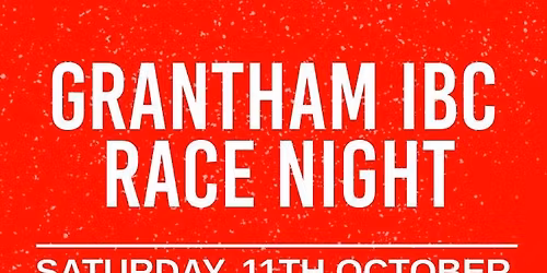 GRANTHAM IBC RACE NIGHT