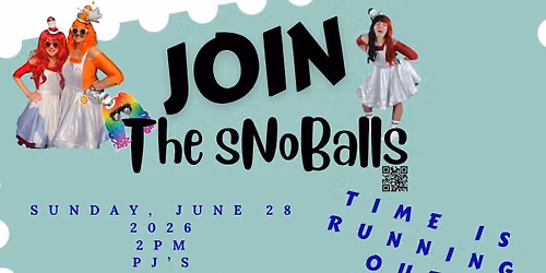 JOIN THE SNOBALLS for SEASON 4!! LAST CHANCE MEETING!