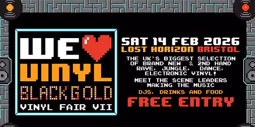 Black Gold Vinyl Fair 7 - Sat 14th Feb 2026 - We LOVE vinyl!
