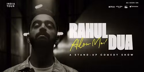 Allow Me!: A Standup Comedy Show by Rahul Dua