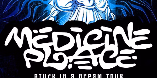 Medicine Place - Stuck In  A Dream Tour - Chico