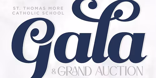 Gala & Grand Auction - St. Thomas More Catholic School