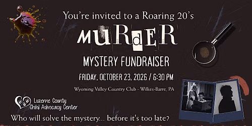 Luzerne County CAC Presents a Roaring '20s M**der Mystery Fundraiser!