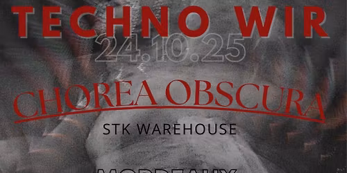 Techno WIR: CHOREA OBSCURA