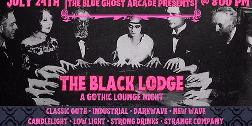 The Black Lodge: A Gothic Lounge Night