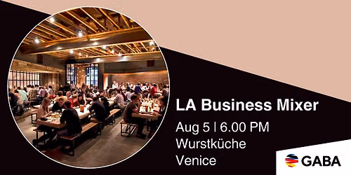 LA Business Mixer August at Wurstk\u00fcche