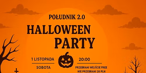 \ud83c\udf83 HALLOWEEN PARTY w Po\u0142udniku 2.0 \ud83c\udf83