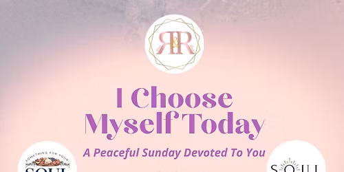 "I Choose Myself Today" A Peaceful Sunday Devoted to You