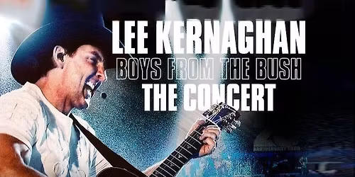 Lee Kernaghan - Boys From The Bush - The Concert