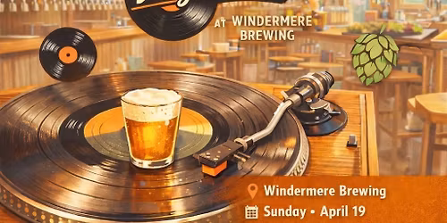 Vinyl & Brews with The Vinyl Draft at Windermere Brewing 