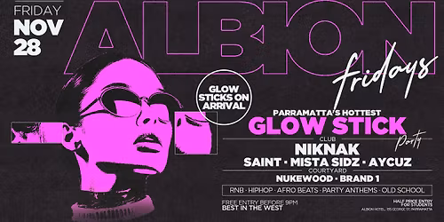 Albion Fridays \/\/ Glow Stick Party - NikNak \/\/ 28\/11\/25