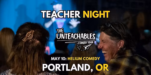 Teacher Comedy Night! - Portland, OR - The Unteachables Live w\/ Miss Redacted