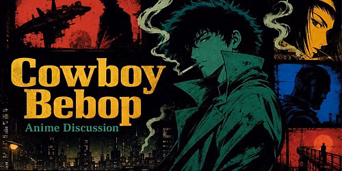 Cowboy Bebop - loneliness, style, and people who cannot outrun the past