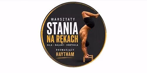 \u2728 Warsztaty Handstand & Splits \u2728 Haytham Hmiedat