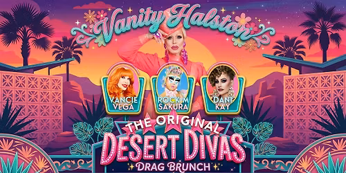 Desert Divas Drag Brunch with Vanity Halston - May 31st