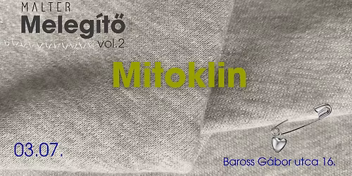 Meleg\u00edt\u0151 vol 2. \u2013 Mitoklin \/\/ 03.07. Malter