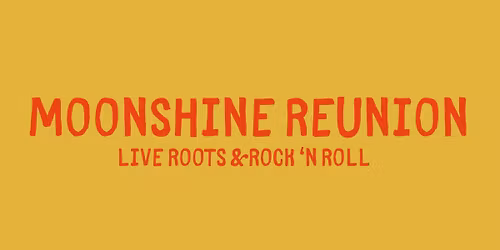 MOONSHINE REUNION