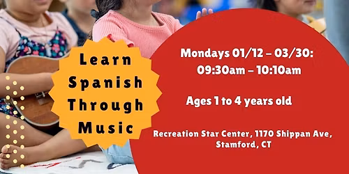 Learn Spanish Through Music at Stamford Rec! 1 to 4Y