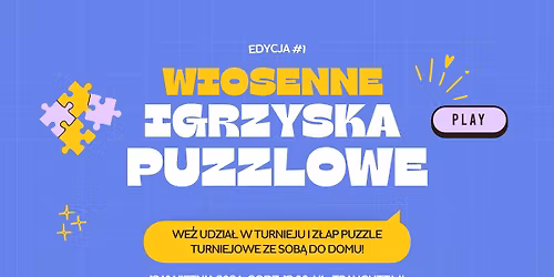 Wiosenne Igrzyska Puzzlowe #1 - turniej na 50 puzzlomaniak\u00f3w!