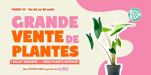 Grande Vente de Plantes - Paris 10