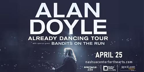 Alan Doyle with Special Guests Bandits on The Run