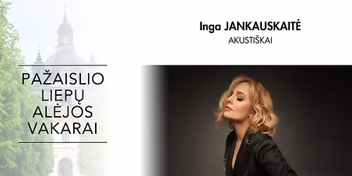 Pa\u017eaislio liep\u0173 al\u0117jos vakarai | Inga Jankauskait\u0117. Akusti\u0161kai.