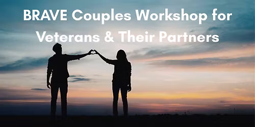 BRAVE Couples Workshop: Building Relationships With Vitality and Engagement