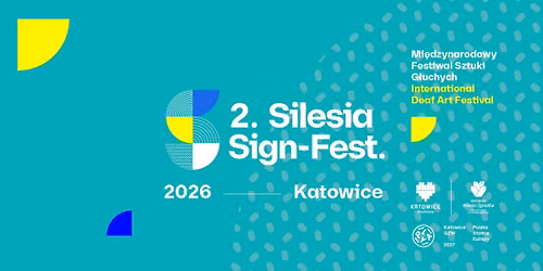 Silesia Sign-Fest – Festiwal Sztuki Głuchych 2026