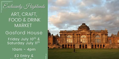 Exclusively Highlands Artisan Market at Gosford House