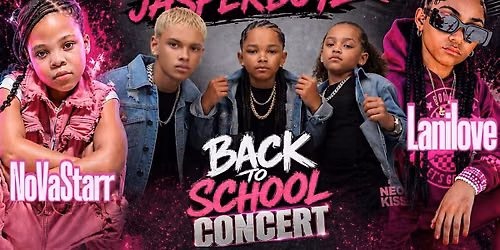 BACK 2 SCHOOL CONCERT FEATURING THE JASPER BOYZ, NOVA STARR, LANI LOVE