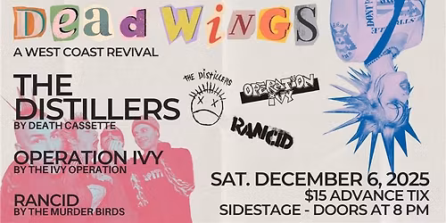 Dead Wings - Distillers, Operation Ivy and Rancid Tribute Night!