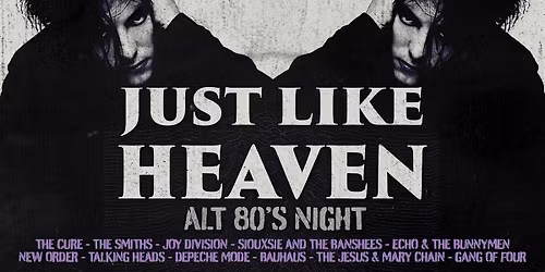 Just Like Heaven: Alt 80\u2019s Party (Dublin)