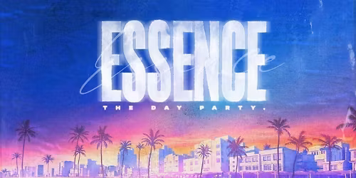 ESSENCE: THE DAY PARTY