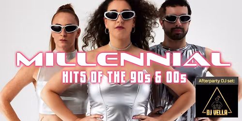 MILLENNIAL: Hits of the 90s & 00s Afterparty DJ Set: DJ Vella