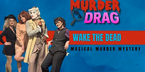 M**der Mystery in Gastown: M**der is a Drag