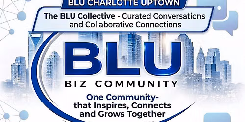 BLU Uptown - Networking & Peer Mastermind Group (Guests Welcome)