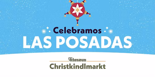 Celebrating Las Posadas at the Athenaeum Christkindlmarkt