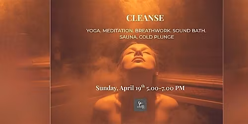 CLEANSE- Yoga, Soundbath, Sauna and cold plunge