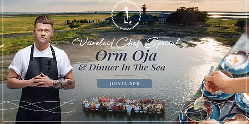 Viirelaid Chef Special \u2013 Orm Oja \u201cDinner in the Sea\u201d 12.07.2026