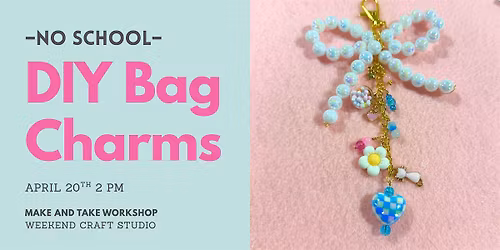 School Vacation- Make Your Own Bag Charms