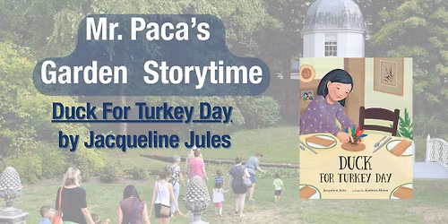 Mr. Paca\u2019s Garden Storytime: \u201cDuck or Turkey\u201d by Jacqueline Jules