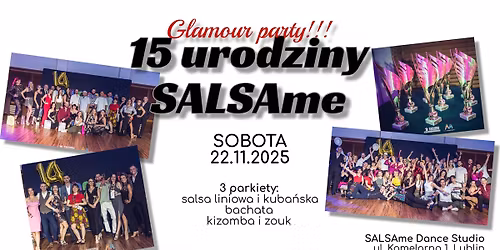 \ud83c\udf8a 15 urodziny SALSAme "GLAMOUR PARTY!" \/ 22.11.2025 \/ SALSAme Dance Studio \ud83c\udf8a
