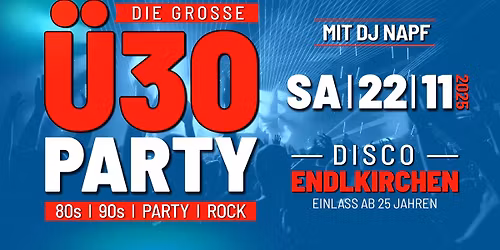\u00dc30 PARTY in der Disco Endlkirchen \/\/ SA 22. NOV.\ud83e\udea9