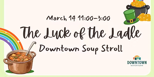 The Luck of the Ladle - Downtown Soup Stroll