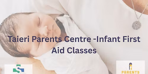 Taieri Parents Centre- Infant First Aid Classes